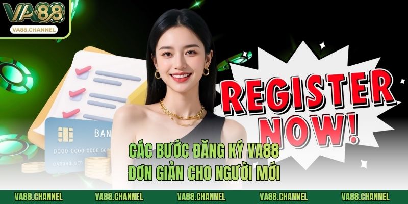 Các bước đăng ký VA88 đơn giản cho người mới