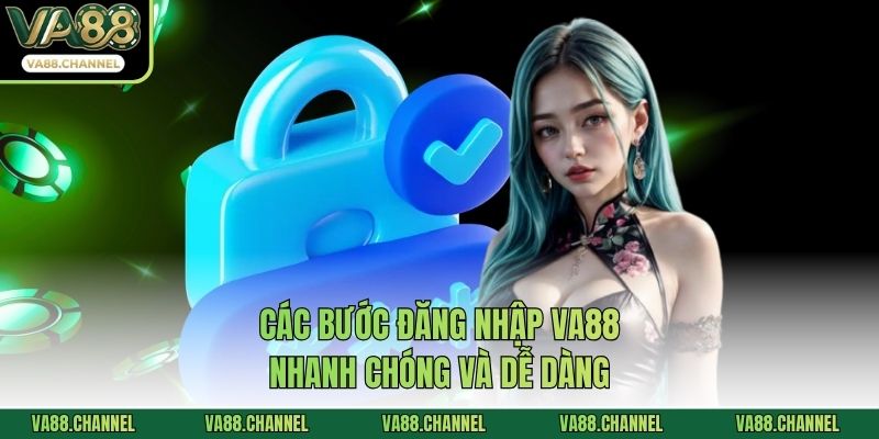Các bước đăng nhập VA88 nhanh chóng và dễ dàng