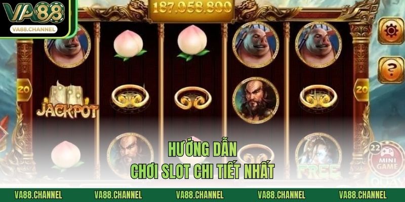 Hướng dẫn chơi slot chi tiết nhất