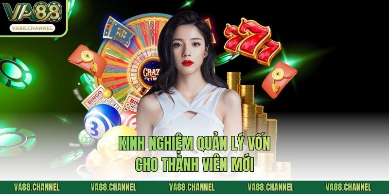 Kinh nghiệm quản lý vốn cho thành viên mới