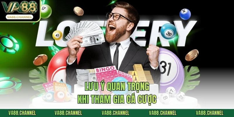 Lưu ý quan trọng khi tham gia cá cược