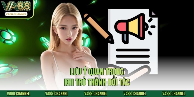 Lưu ý quan trọng khi trở thành đối tác