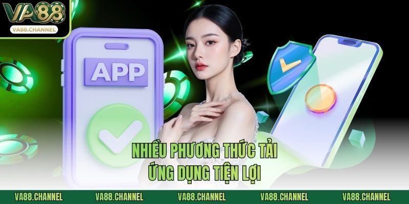 Nhiều phương thức tải ứng dụng tiện lợi