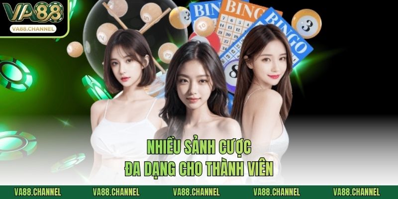 Nhiều sảnh cược đa dạng cho thành viên