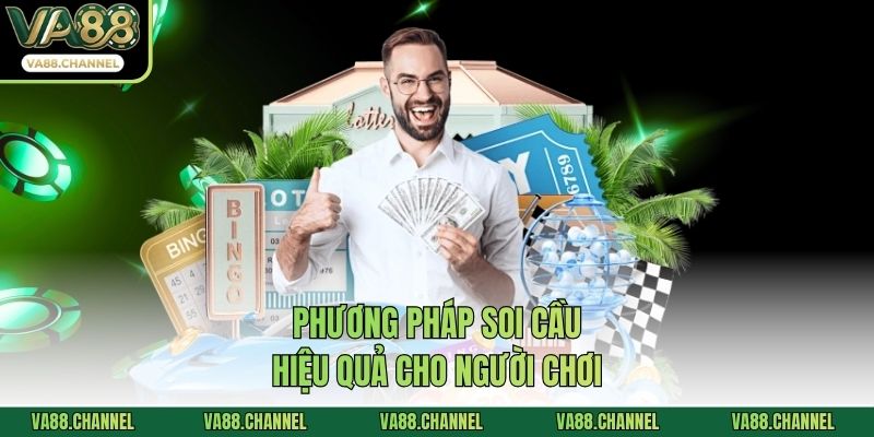 Phương pháp soi cầu hiệu quả cho người chơi