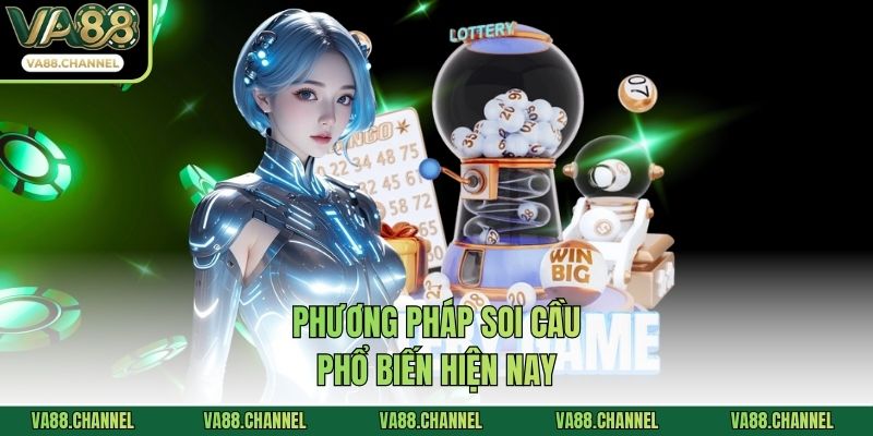 Phương pháp soi cầu phổ biến hiện nay