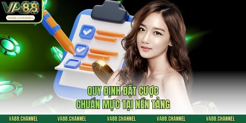 Quy định đặt cược chuẩn mực tại nền tảng