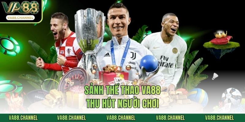 Sảnh thể thao VA88 thu hút người chơi
