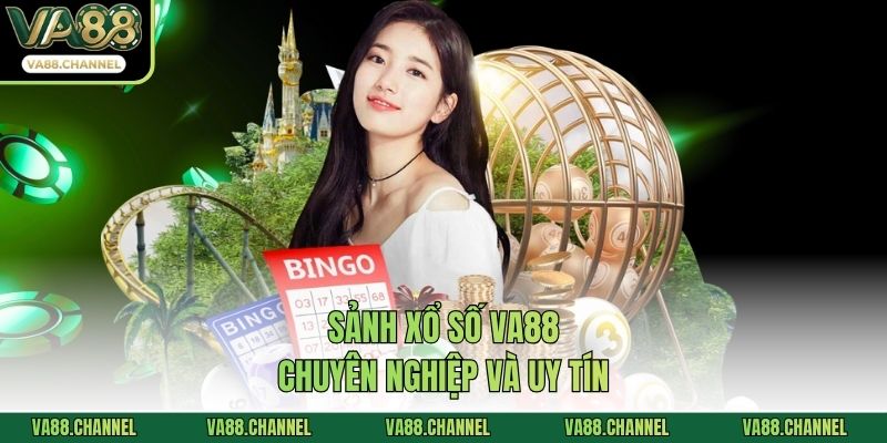 Sảnh xổ số VA88 chuyên nghiệp và uy tín