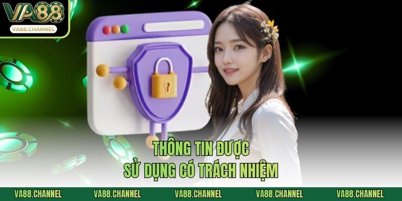 Thông tin được sử dụng có trách nhiệm